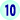 10